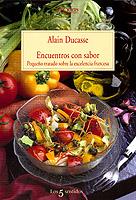 ENCUENTROS CON SABOR (LOS 5 SENTIDOS) | 9788483107133 | DUCASSE, ALAIN | Librería Castillón - Comprar libros online Aragón, Barbastro