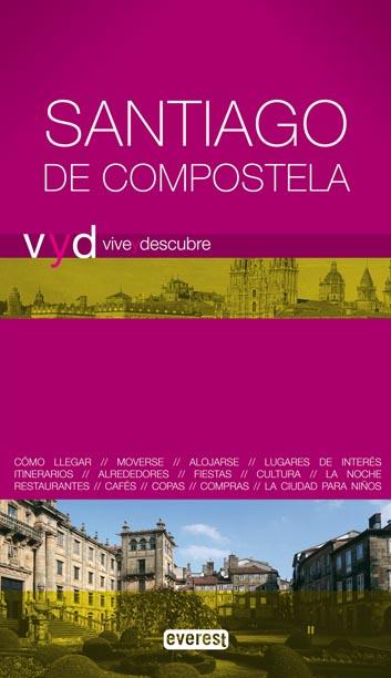 SANTIAGO DE COMPOSTELA - VIVE Y DESCUBRE | 9788444130637 | FORMIGO COUCEIRO, JOSÉ; LOIS GONZÁLEZ, RUBÉN CAMILO | Librería Castillón - Comprar libros online Aragón, Barbastro