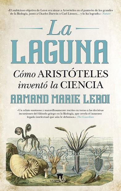 La Laguna. Cómo Aristóteles inventó la Ciencia | 9788494471711 | Marie Leroi, Armand | Librería Castillón - Comprar libros online Aragón, Barbastro