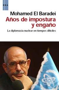 AÑOS DE IMPOSTURA Y ENGAÑO | 9788490060186 | ALBARADEI, MOHAMED | Librería Castillón - Comprar libros online Aragón, Barbastro