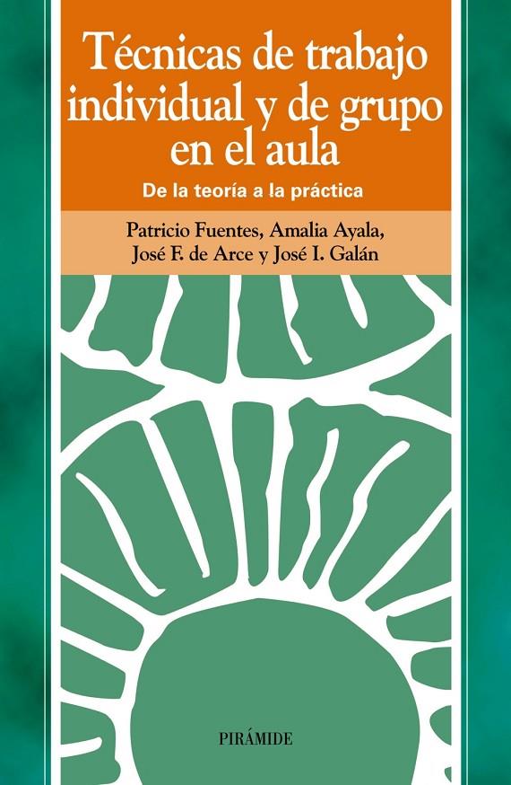 TECNICAS DE TRABAJO INDIVIDUAL Y DE GRUPO EN AULA | 9788436811032 | FUENTES PEREZ, PATRICIO | Librería Castillón - Comprar libros online Aragón, Barbastro