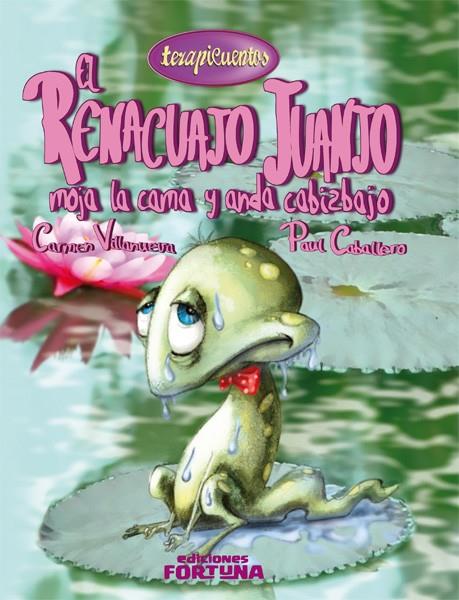 El renacuajo Juanjo moja la cama y anda cabizbajo | 9788493863494 | Villanueva Rivero, Carmen | Librería Castillón - Comprar libros online Aragón, Barbastro