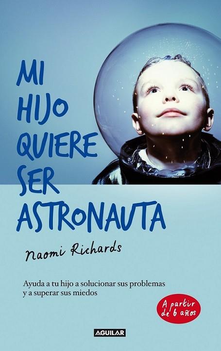 Mi hijo quiere ser astronauta | 9788403013193 | Richards, Naomi | Librería Castillón - Comprar libros online Aragón, Barbastro