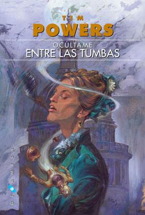 Ocúltame entre las tumbas | 9788416035281 | Powers, Tim | Librería Castillón - Comprar libros online Aragón, Barbastro