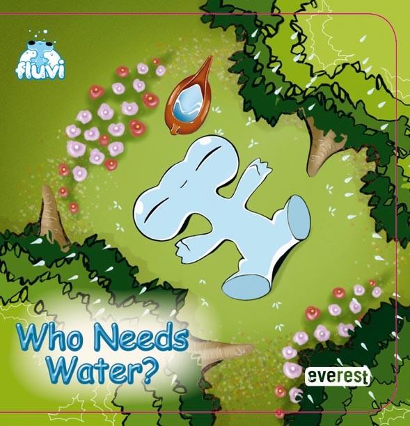 WHO NEEDS WATER ? - FLUVI | 9788444160986 | Librería Castillón - Comprar libros online Aragón, Barbastro