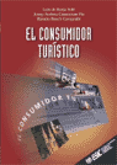 CONSUMIDOR TURISTICO, EL | 9788473562973 | BORJA SOLE, LUIS DE | Librería Castillón - Comprar libros online Aragón, Barbastro