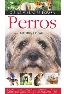 PERROS - GUIA VISUAL ESPASA | 9788467030020 | FOGLE, BRUCE | Librería Castillón - Comprar libros online Aragón, Barbastro