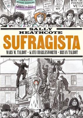 Sally Heathcote, Sufragista | 9788415724957 | Charlesworth, Kate/Talbot, Bryan | Librería Castillón - Comprar libros online Aragón, Barbastro