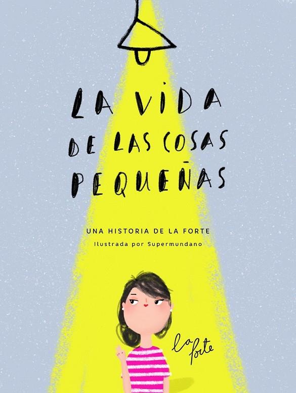 La vida de las cosas pequeñas | 9788416489831 | La Forte - Alma Andreu/Supermundano | Librería Castillón - Comprar libros online Aragón, Barbastro