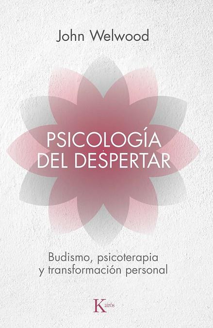 PSICOLOGIA DEL DESPERTAR | 9788472455344 | WELWOOD, JOHN | Librería Castillón - Comprar libros online Aragón, Barbastro