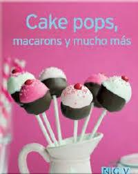 CAKE POPS MACARONS Y MUCHO MAS | 9783625004516 | VV.AA. | Librería Castillón - Comprar libros online Aragón, Barbastro