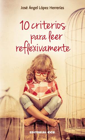 10 criterios para leer reflexivamente | 9788490232712 | López Herrerías, José Ángel | Librería Castillón - Comprar libros online Aragón, Barbastro