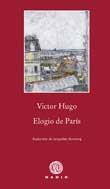 ELOGIO DE PARÍS | 9788496974807 | HUGO, VICTOR | Librería Castillón - Comprar libros online Aragón, Barbastro