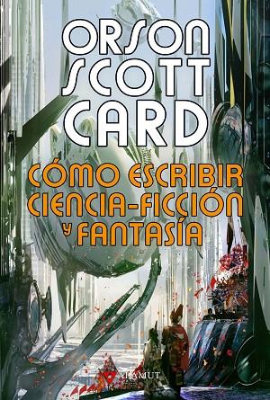 Cómo escribir ciencia-ficción y fantasía | 9788498890853 | Card, Orson Scott | Librería Castillón - Comprar libros online Aragón, Barbastro