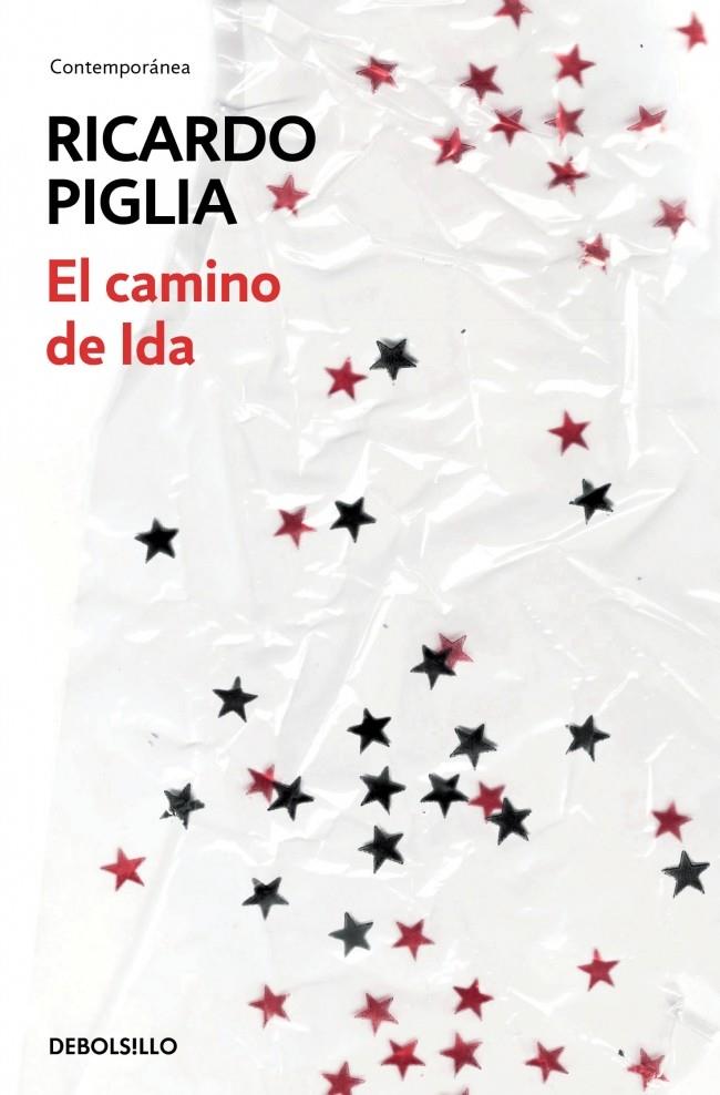 El camino de Ida | 9788490624371 | Ricardo Piglia | Librería Castillón - Comprar libros online Aragón, Barbastro