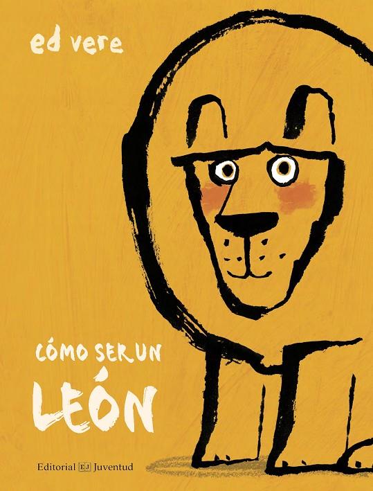 Cómo ser un león | 9788426144881 | Vere, Ed | Librería Castillón - Comprar libros online Aragón, Barbastro