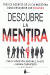 DESCUBRE LA MENTIRA | 9788478089086 | HOUSTON, PHILIP; FLOYD, MICHAEL; CARNICERO, SUSAN; TENNAT, DON | Librería Castillón - Comprar libros online Aragón, Barbastro