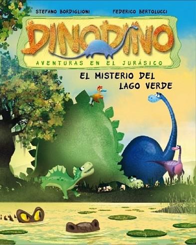 DINODINO 6 : EL MISTERIO DEL LAGO VERDE | 9788448831561 | BERTOLUCCI, FEDERICO; BORDIGLIONI, STEFANO | Librería Castillón - Comprar libros online Aragón, Barbastro