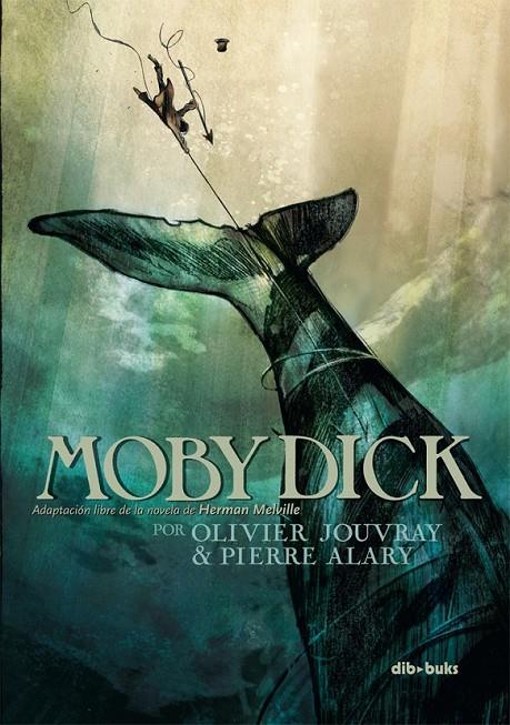 Moby Dick | 9788415850496 | Jouvray, Olivier; Alary, Pierre | Librería Castillón - Comprar libros online Aragón, Barbastro