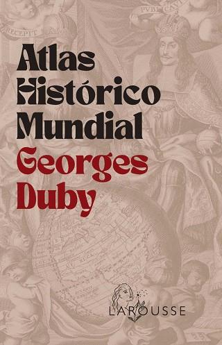 Atlas Histórico Mundial Georges Duby | 9788410124707 | Duby, Georges | Librería Castillón - Comprar libros online Aragón, Barbastro