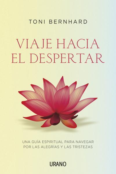 Viaje hacia el despertar | 9788479538620 | Bernhard, Toni | Librería Castillón - Comprar libros online Aragón, Barbastro