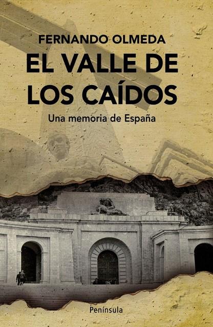 VALLE DE LOS CAÍDOS, EL : UNA MEMORIA DE ESPAÑA | 9788483078747 | OLMEDA, FERNANDO | Librería Castillón - Comprar libros online Aragón, Barbastro