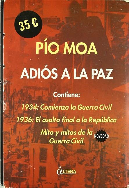 ADIOS A LA PAZ (PACK 1936 EL ASALTO.. Y 1934 COMIENZA...) | 9788489779969 | MOA, PIO | Librería Castillón - Comprar libros online Aragón, Barbastro