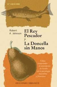 REY PESCADOR Y LA DONCELLA SIN MANOS, EL | 9788477205678 | JOHNSON, ROBERT A. | Librería Castillón - Comprar libros online Aragón, Barbastro