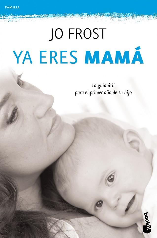 Ya eres mamá | 9788408111306 | Frost, Jo | Librería Castillón - Comprar libros online Aragón, Barbastro