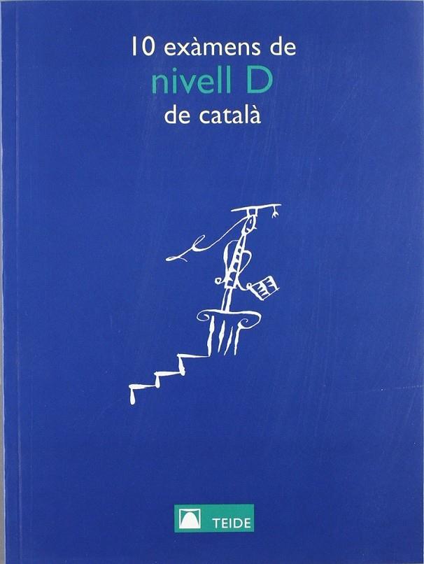 10 EXAMENS DE NIVELL D DE CATALA | 9788430733866 | VARIS | Librería Castillón - Comprar libros online Aragón, Barbastro