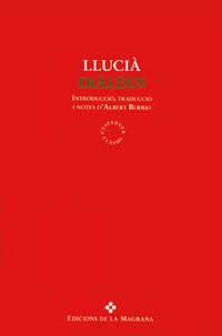 DIALEGS | 9788474107944 | LUCIANO DE SAMOSATA | Librería Castillón - Comprar libros online Aragón, Barbastro