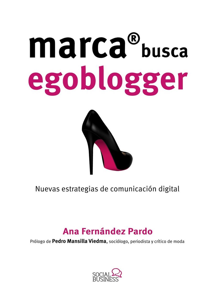 Marca busca Egoblogger. Las nuevas estrategias de comunicación digital | 9788441537033 | Fernández Pardo, Ana | Librería Castillón - Comprar libros online Aragón, Barbastro