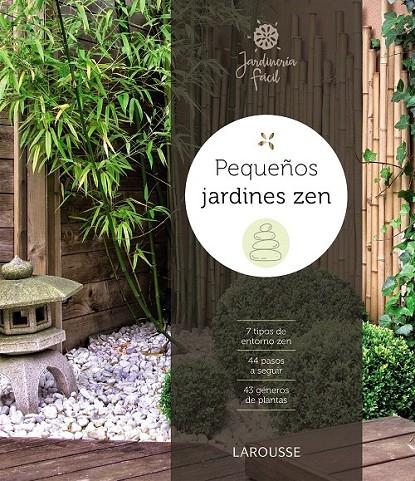 Pequeños jardines zen | 9788416641864 | Larousse Editorial | Librería Castillón - Comprar libros online Aragón, Barbastro