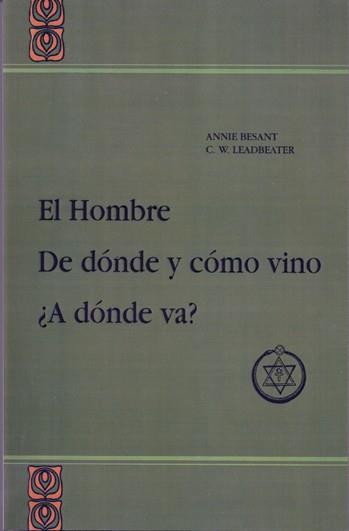 HOMBRE DE DONDE Y COMO VINO A DONDE VA?, EL | 9788476271063 | BESANT, ANNIE | Librería Castillón - Comprar libros online Aragón, Barbastro