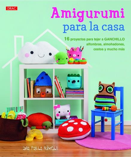 Amigurumi para la casa | 9788498744590 | Rímoli, Ana Paula | Librería Castillón - Comprar libros online Aragón, Barbastro