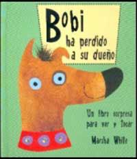 BOBI HA PERDIDO A SU DUEÑO | 9788427281301 | WHITE, MARSHA | Librería Castillón - Comprar libros online Aragón, Barbastro