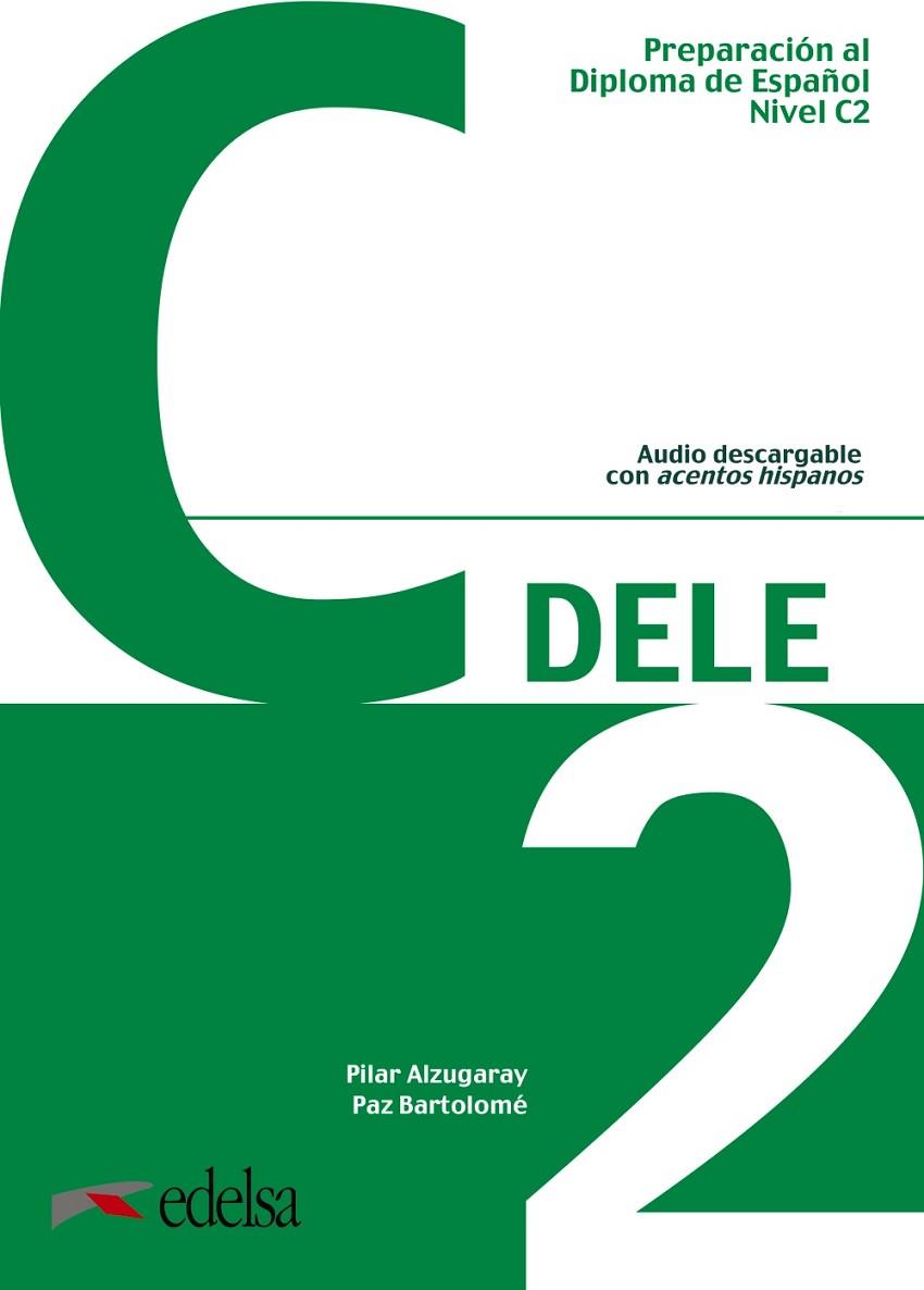 Preparación al DELE C2. Libro del alumno | 9788490816974 | Alzugaray Zaragüeta, Pilar / Bartolomé Alonso, María Paz | Librería Castillón - Comprar libros online Aragón, Barbastro