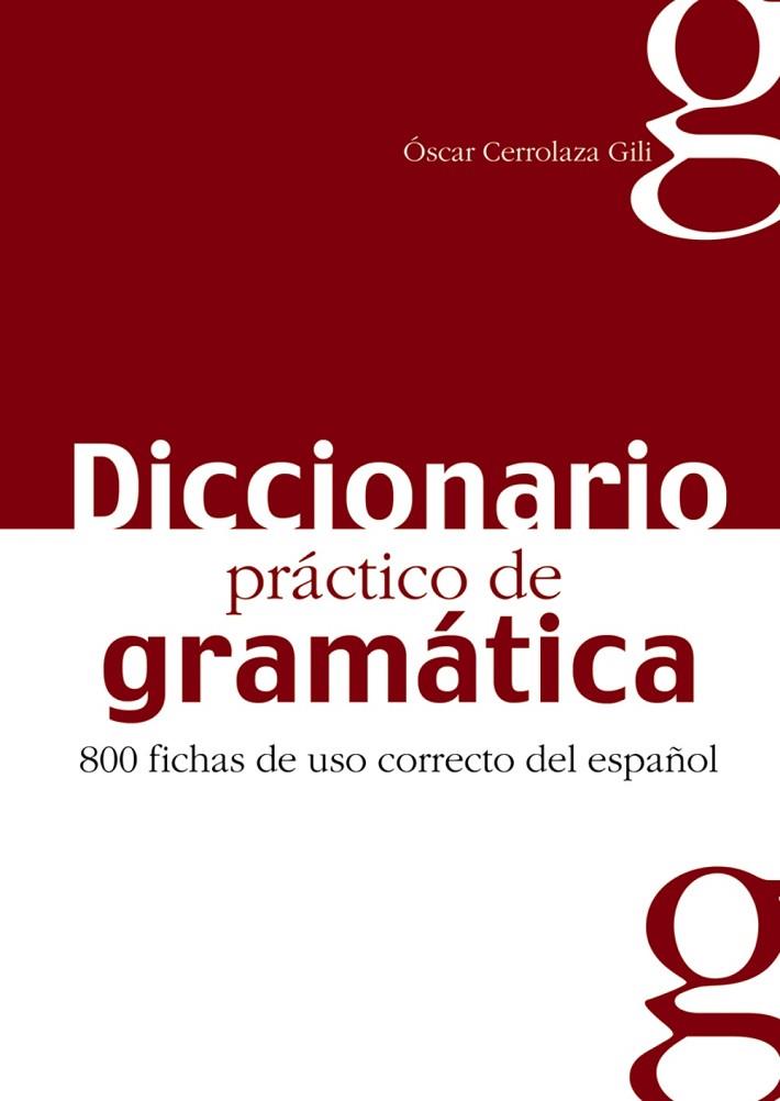 Diccionario práctico de la gramática | 9788477116042 | Cerrolaza Gili, Óscar | Librería Castillón - Comprar libros online Aragón, Barbastro