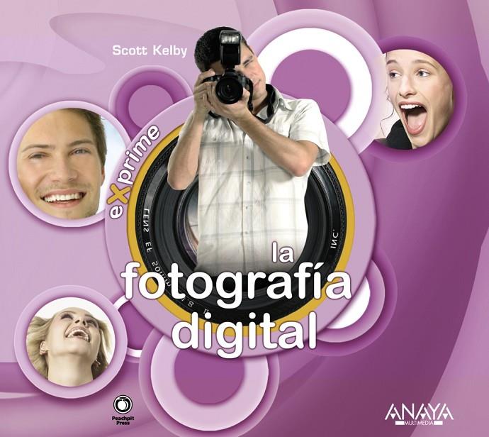 EXPRIME LA FOTOGRAFÍA DIGITAL | 9788441522695 | KELBY, SCOTT | Librería Castillón - Comprar libros online Aragón, Barbastro