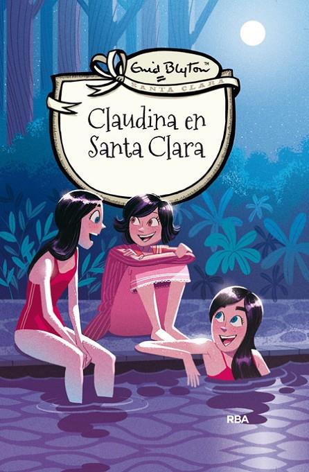 Claudina en Santa Clara - Santa Clara 5 (ed. ilustrada) | 9788427206816 | BLYTON, ENID | Librería Castillón - Comprar libros online Aragón, Barbastro