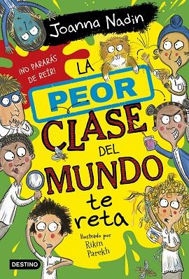 La peor clase del mundo 3. La peor clase del mundo te reta | 9788408267089 | Nadin, Joanna | Librería Castillón - Comprar libros online Aragón, Barbastro