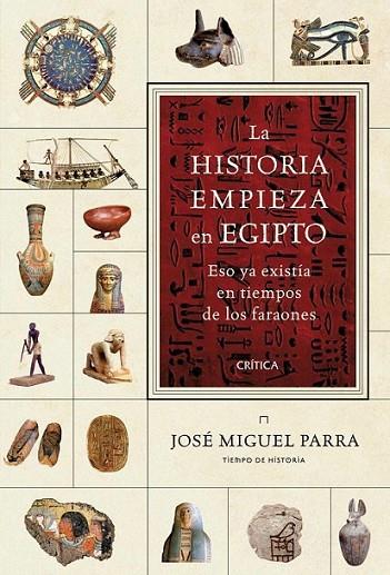 HISTORIA EMPIEZA EN EGITO, LA | 9788498921953 | PARRA, JOSÉ MIGUEL | Librería Castillón - Comprar libros online Aragón, Barbastro