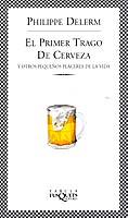 PRIMER TRAGO DE CERVEZA, EL (FABULA) | 9788483107331 | DELERM, PHILIPPE | Librería Castillón - Comprar libros online Aragón, Barbastro