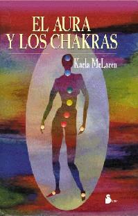 AURA Y LOS CHAKRAS, EL | 9788478083763 | MCLAREN, KARLA | Librería Castillón - Comprar libros online Aragón, Barbastro