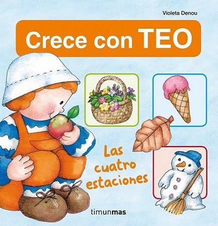 cuatro estaciones, Las - Crece con Teo | 9788408013754 | Denou, Violeta | Librería Castillón - Comprar libros online Aragón, Barbastro