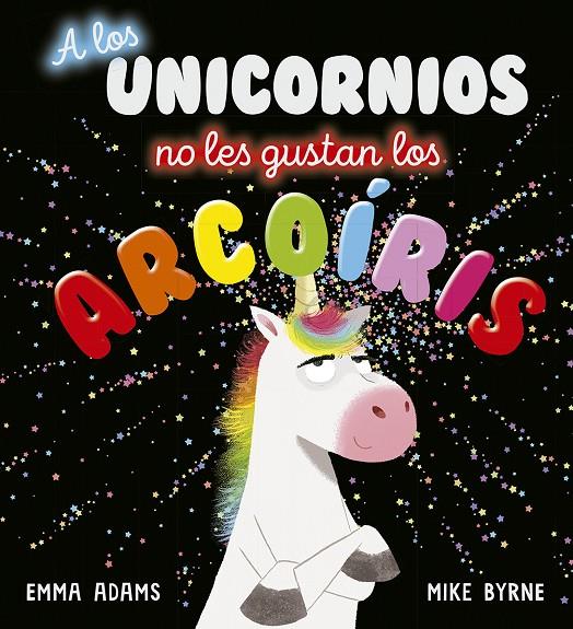 A los unicornios no les gustan los arcoíris | 9788491454496 | Adams, Emma | Librería Castillón - Comprar libros online Aragón, Barbastro