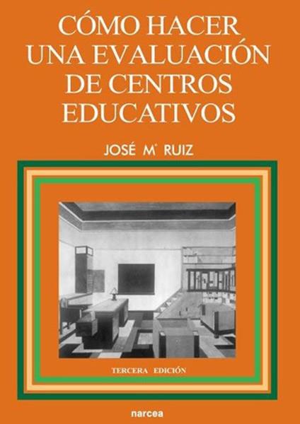 COMO HACER UNA EVALUACION DE CENTROS EDUCATIVOS | 9788427711532 | RUIZ RUIZ, JOSE MARIA | Librería Castillón - Comprar libros online Aragón, Barbastro