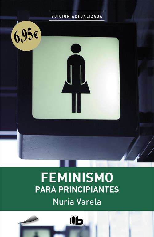 Feminismo para principiantes | 9788490705698 | Nuria Varela | Librería Castillón - Comprar libros online Aragón, Barbastro