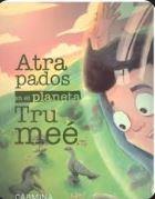 Atrapados en el planeta Truumé | 9788412261592 | Martínez Pérez, Carmina | Librería Castillón - Comprar libros online Aragón, Barbastro