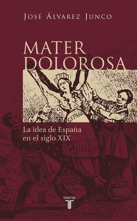 MATER DOLOROSA | 9788430604418 | ALVAREZ JUNCO, JOSE | Librería Castillón - Comprar libros online Aragón, Barbastro